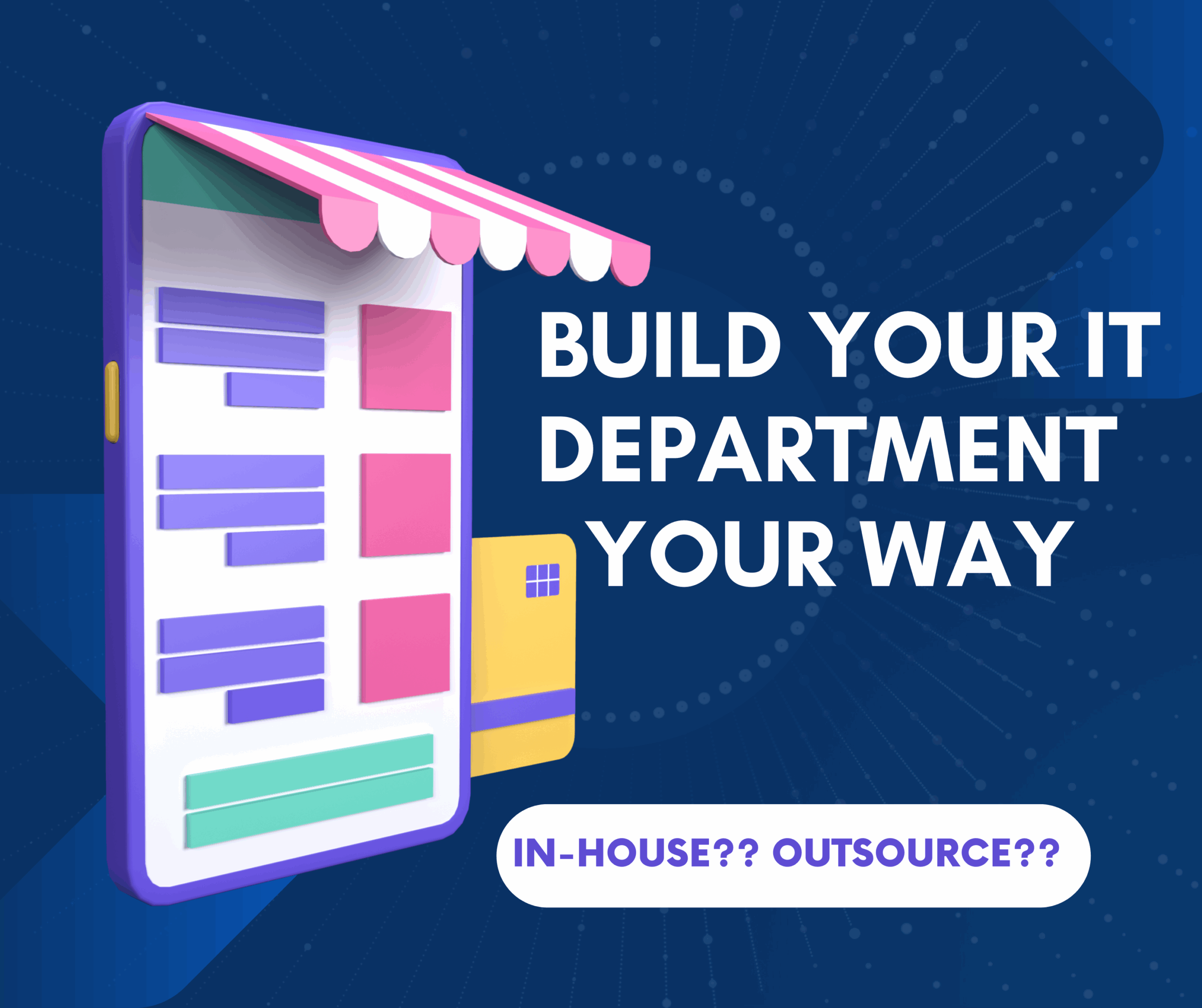 Starting Your IT Department: In-House with Support or Fully Outsourced?